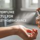 Applying perfume on pulse points for long-lasting fragrance